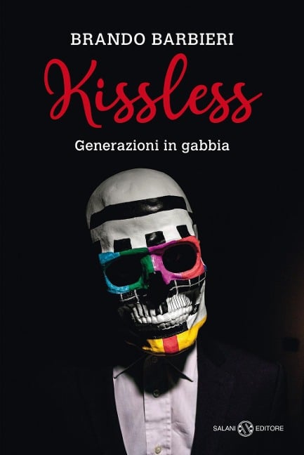 Kissless. Generazioni in gabbia - Brando Barbieri