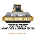 Cover-Bild zum Titel 'Begrabt meinen rechten Fuss auf der linken Spur' von 'Dietmar Wischmeyer'