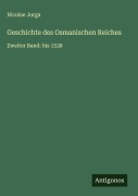 Cover-Bild zum Titel 'Geschichte des Osmanischen Reiches' von 'Nicolae Jorga'