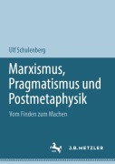 Cover-Bild zum Titel 'Marxismus, Pragmatismus und Postmetaphysik' von 'Ulf Schulenberg'