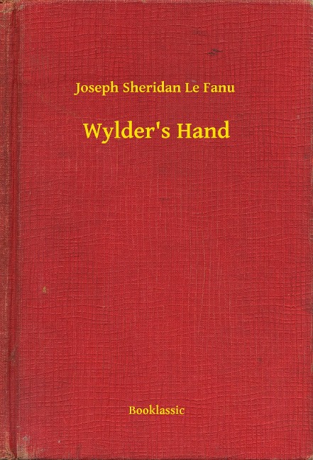 Wylder's Hand - Joseph Sheridan Le Fanu