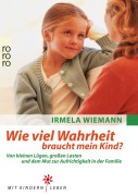 Cover-Bild zum Titel 'Wie viel Wahrheit braucht mein Kind?' von 'Irmela Wiemann'