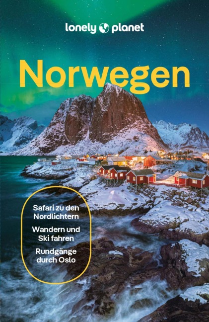 LONELY PLANET Reiseführer E-Book Norwegen - Gemma Graham, Anthony Ham, Hugh Francis Anderson, Annika Hipple