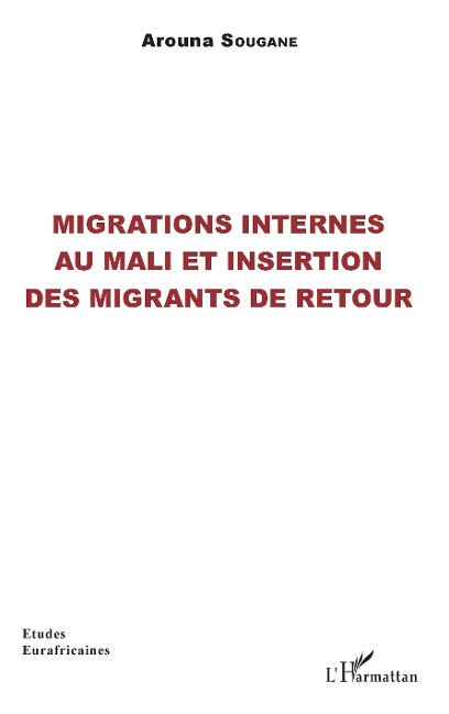 Migrations internes au Mali et insertion des migrants de retour - Sougane Arouna Sougane
