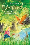 Cover-Bild zum Titel 'Eulenzauber (11). Der Ruf des Waldkauzes' von 'Ina Brandt'