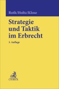 Cover-Bild zum Titel 'Strategie und Taktik im Erbrecht' von 'Wolfgang Roth, Michael Holtz, Martina Klose'