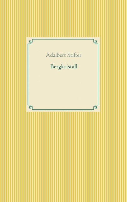 Bergkristall - Frank Weber, Adalbert Stifter
