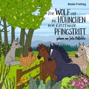 Cover-Bild zum Titel 'Der Wolf und das Hühnchen beim Kötztinger Pfingstritt' von 'Beate Freitag'