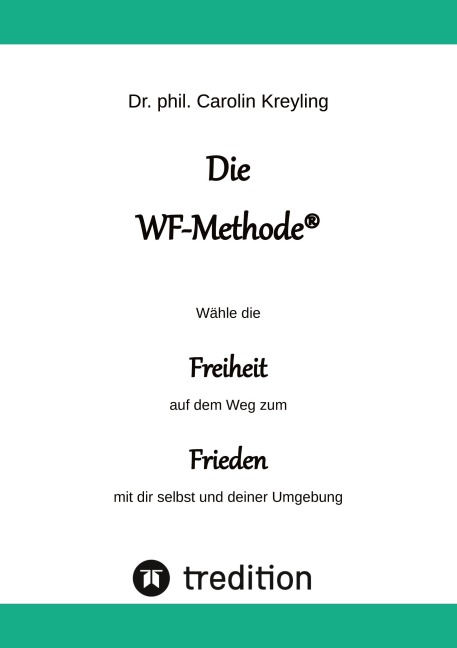 Die WF-Methode - eine nachhaltige und effektive Möglichkeit, Konflikte zu lösen! - Carolin Kreyling