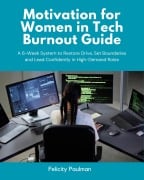 Cover-Bild zum Titel 'Motivation for Women in Tech Burnout Guide' von 'Felicity Paulman'