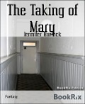 Cover-Bild zum Titel 'The Taking of Mary' von 'Jennifer Burlock'