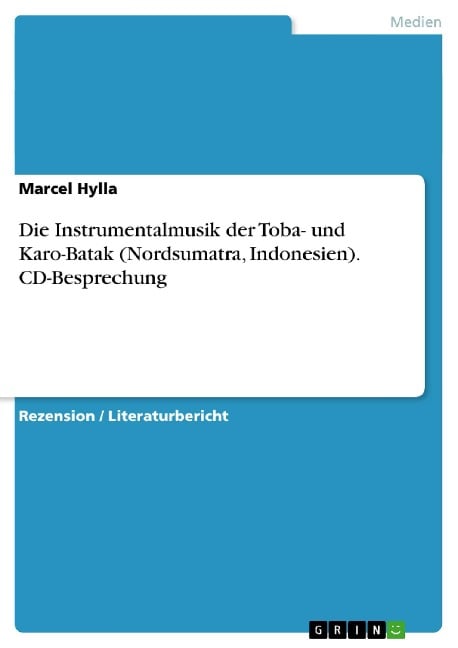 Die Instrumentalmusik der Toba- und Karo-Batak (Nordsumatra, Indonesien) - CD-Besprechung - Marcel Hylla