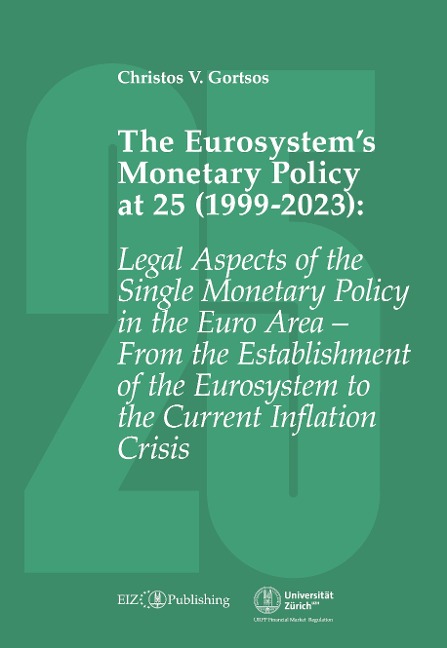 The Eurosystem¿s Monetary Policy at 25 (1999-2023) - Christos V. Gortsos