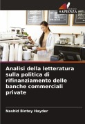 Cover-Bild zum Titel 'Analisi della letteratura sulla politica di rifinanziamento delle banche commerciali private' von 'Nashid Bintey Hayder'