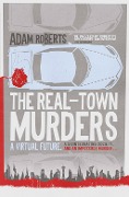 The Real-Town Murders - Adam Roberts