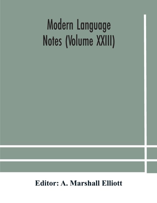 Modern language notes (Volume XXIII) - 
