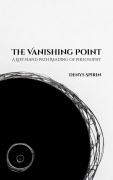 Cover-Bild zum Titel 'The Vanishing Point: A Left-Hand Path Reading of Philosophy' von 'Denys Spirin'