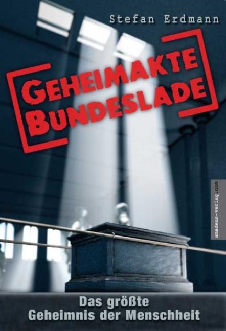 Geheimakte Bundeslade - Stefan Erdmann