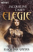 Cover-Bild zum Titel 'Elegie - Fluch der Götter' von 'Jacqueline Carey'
