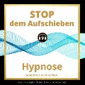 Cover-Bild zum Titel 'Stop dem Aufschieben' von 'Christian Blümel'