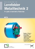 Cover-Bild zum Titel 'Lernfelder Metalltechnik 2' von 'Werner Glocker, Martin Bissinger, Robert Hönmann, Manfred Riß, Paulernst Seitz'