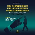Cover-Bild zum Titel 'Como o servidor público pode evitar um processo administrativo disciplinar' von 'Manoel Messias de Sousa'