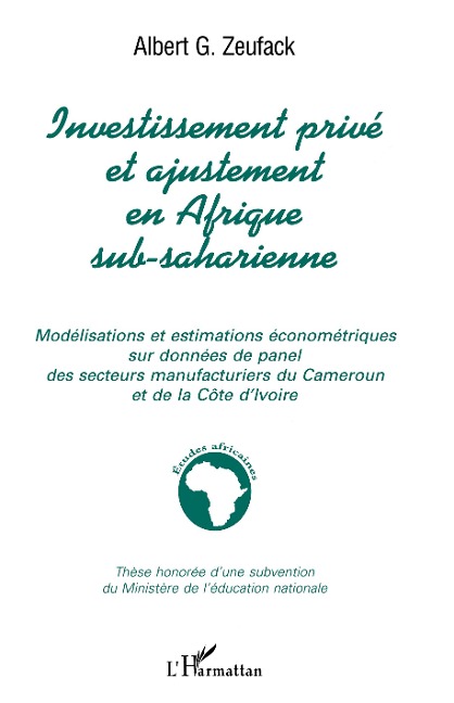 INVESTISSEMENT PRIVÉ ET AJUSTEMENT EN AFRIQUE SUB-SAHARIENNE - Zeufack