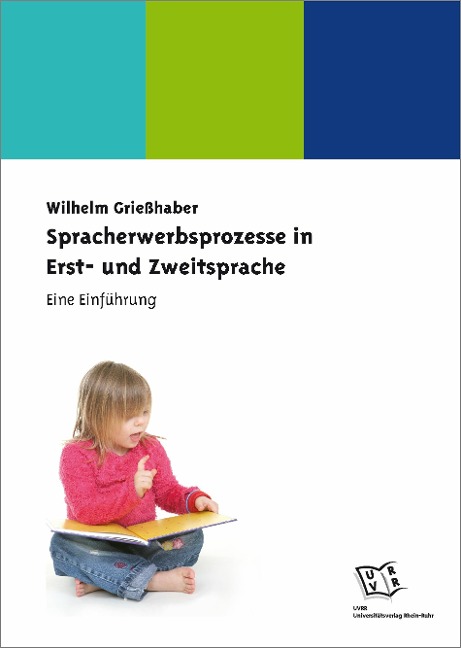 Spracherwerbsprozesse in Erst- und Zweitsprache - Wilhelm Grießhaber