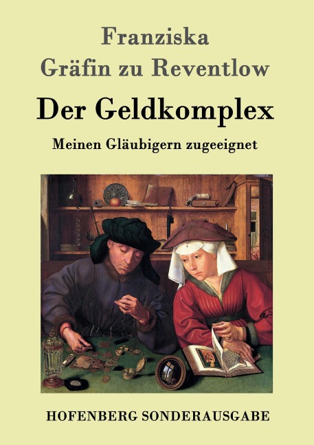 Der Geldkomplex - Franziska Gräfin Zu Reventlow