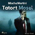 Cover-Bild zum Titel 'Tatort Mosel - Mosel-Krimi (Ungekürzt)' von 'Mischa Martini'