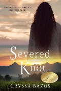 Severed Knot (Quest for the Three Kingdoms) - Cryssa Bazos