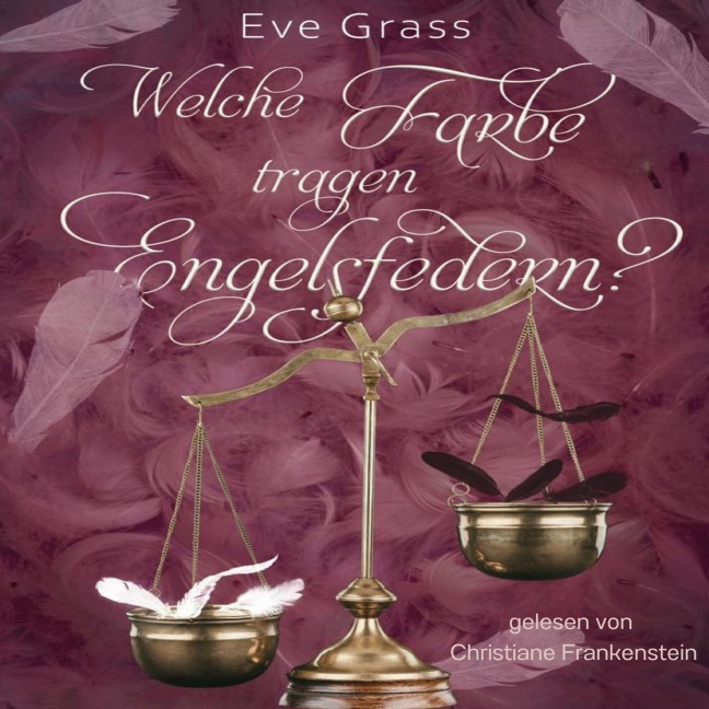 Welche Farbe tragen Engelsfedern? - Eve Grass