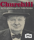 Cover-Bild zum Titel 'Churchill: By His Granddaughter' von 'Celia Sandys'