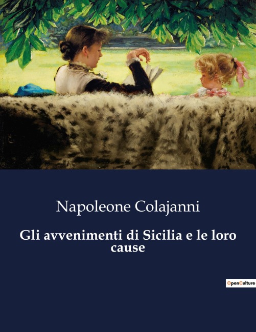 Gli avvenimenti di Sicilia e le loro cause - Napoleone Colajanni