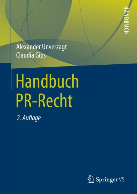 Handbuch PR-Recht - Claudia Gips, Alexander Unverzagt