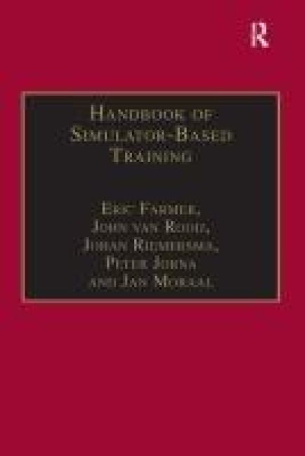 Handbook of Simulator-Based Training - Eric Farmer, John van Rooij, Johan Riemersma