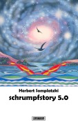 Schrumpfstory 5.0 - Herbert Somplatzki