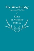 Cover-Bild zum Titel 'The Wood's Edge - Legends and Fairy Tales of Edna St. Vincent Millay' von 'Edna St Vincent Millay'