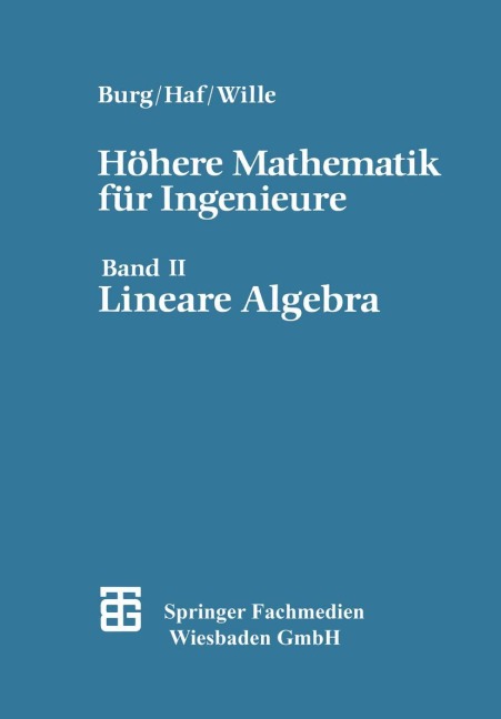 Höhere Mathematik für Ingenieure - rer. nat. Friedrich Wille, rer. nat. Herbert Haf, rer. nat. Klemens Burg