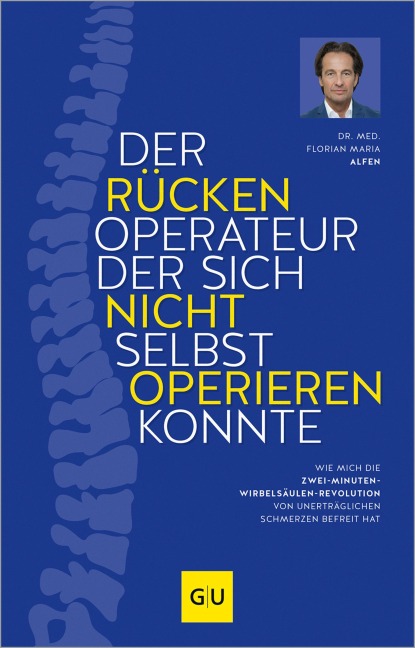 Der Rückenoperateur, der sich nicht selbst operieren konnte - Florian Maria Alfen