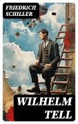 Cover-Bild zum Titel 'Wilhelm Tell' von 'Friedrich Schiller'