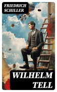 Cover-Bild zum Titel 'Wilhelm Tell' von 'Friedrich Schiller'