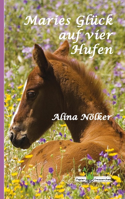 Maries Glück auf vier Hufen - Alina Nölker