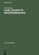 Cover-Bild zum Titel 'Carl Schmitts Reichsordnung' von 'Felix Blindow'