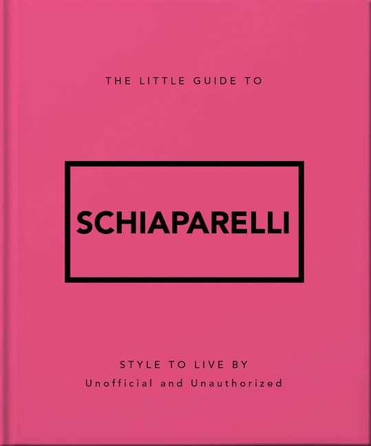 The Little Guide to Schiaparelli - Oh