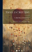 Cover-Bild zum Titel 'Trois entretiens: Sur la guerre, la morale et la religion; Volume 00' von ''