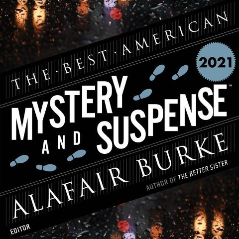 The Best American Mystery and Suspense 2021 - Steph Cha, Alafair Burke