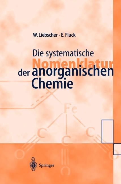 Die systematische Nomenklatur der anorganischen Chemie - Ekkehard Fluck, Wolfgang Liebscher