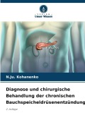 Cover-Bild zum Titel 'Diagnose und chirurgische Behandlung der chronischen Bauchspeicheldrüsenentzündung' von 'N. Ju. Kohanenko'