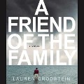 Cover-Bild zum Titel 'A Friend of the Family Lib/E' von 'Lauren Grodstein'
